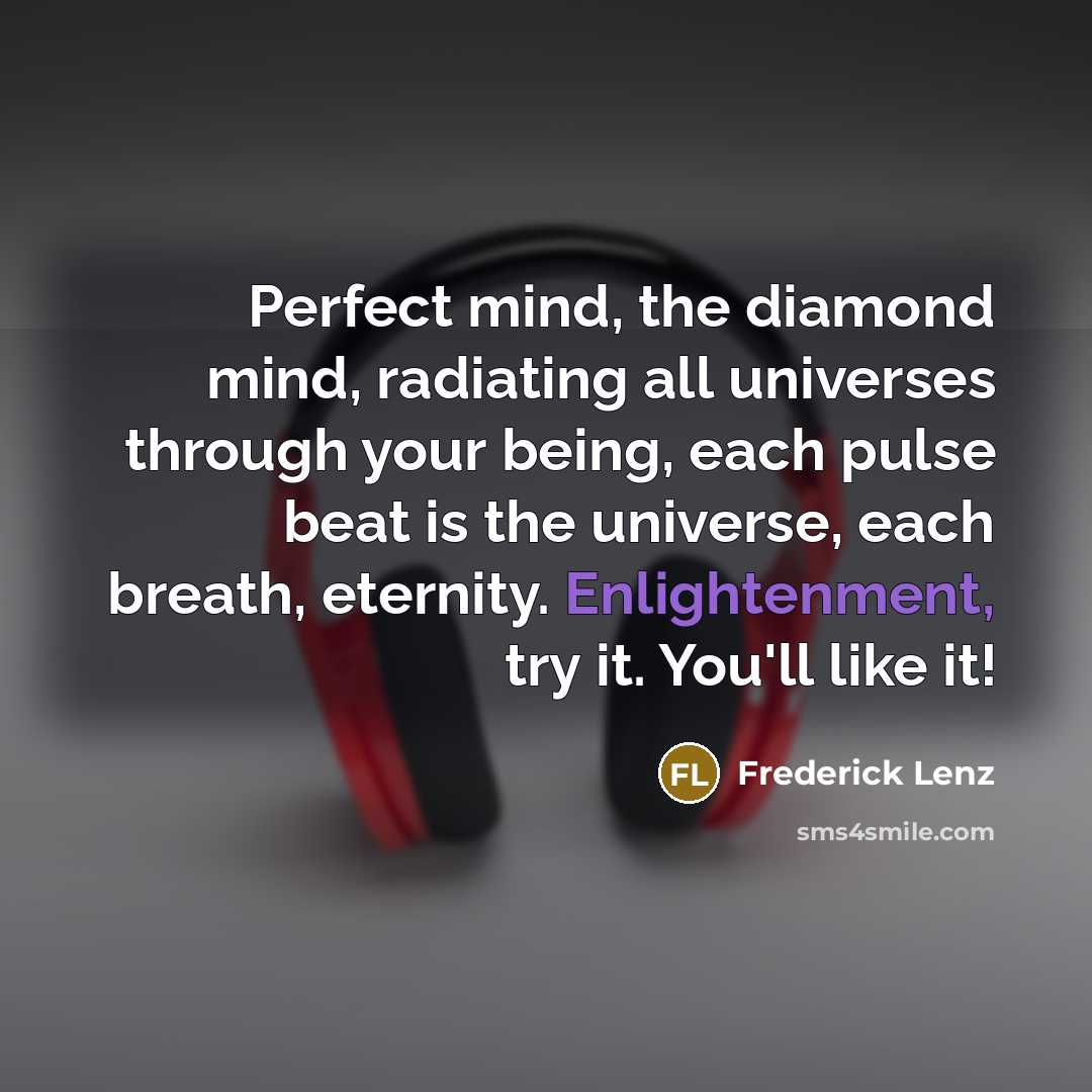 “Perfect mind, the diamond mind, radiating all universes through your…” quote by Frederick Lenz