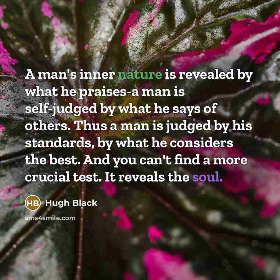 “A man's inner nature is revealed by what he praises-a…” quote by Hugh Black