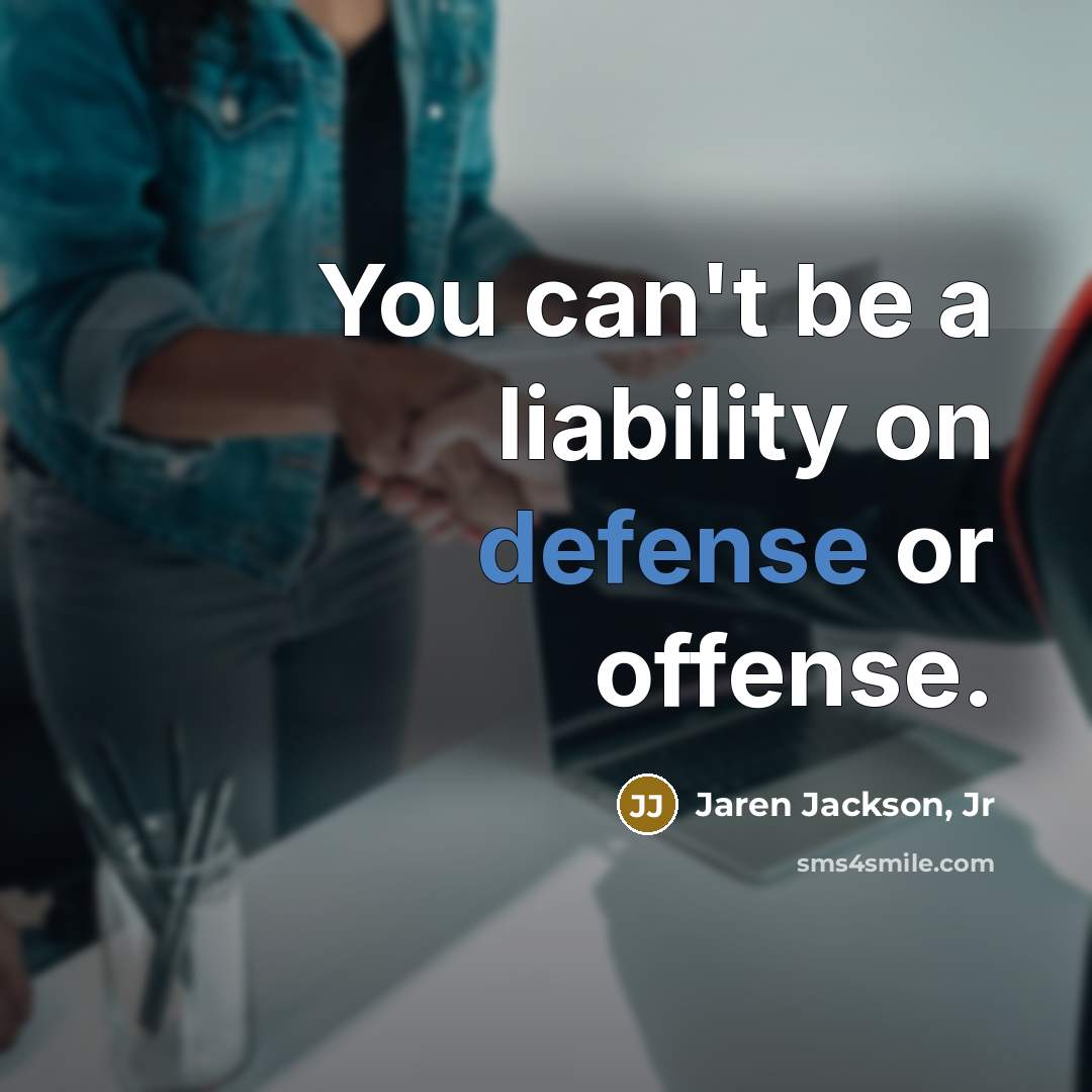 “You can't be a liability on defense or offense.…” quote by Jaren Jackson, Jr