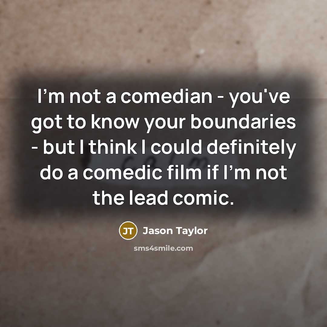 “I'm not a comedian - you've got to know your…” quote by Jason Taylor