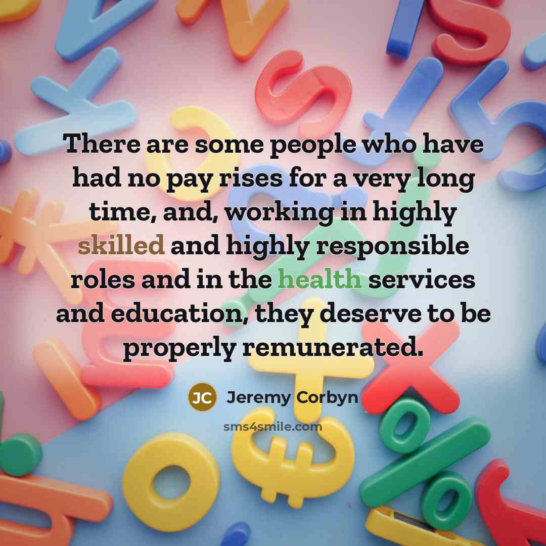 “There are some people who have had no pay rises…” quote by Jeremy Corbyn