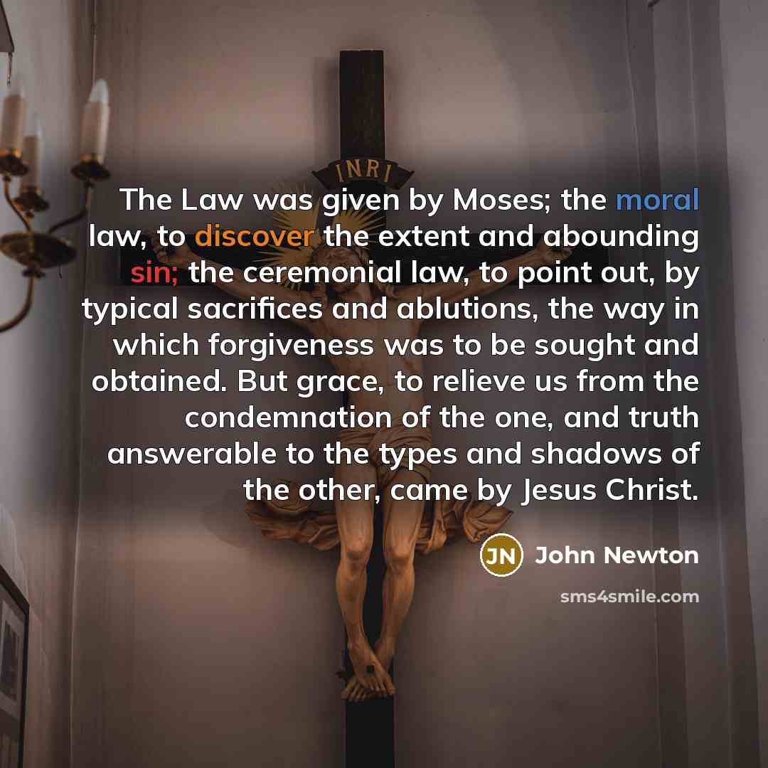 “The Law was given by Moses; the moral law, to…” quote by John Newton