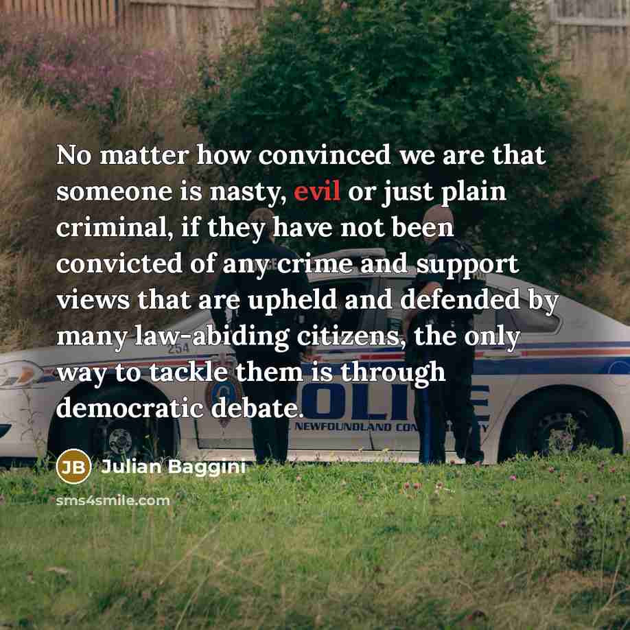 “No matter how convinced we are that someone is nasty,…” quote by Julian Baggini
