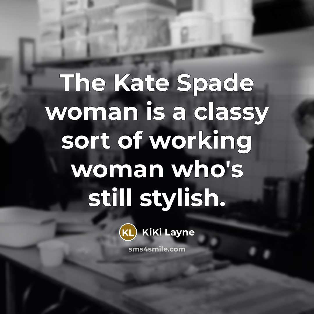 “The Kate Spade woman is a classy sort of working…” quote by KiKi Layne