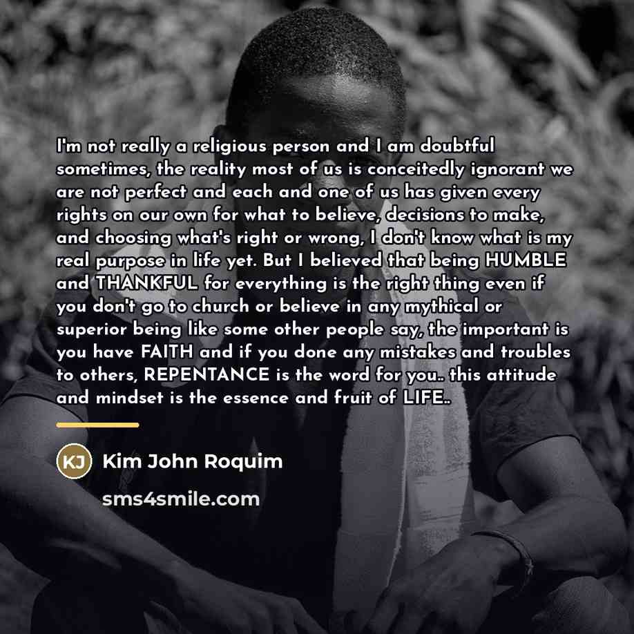 “I'm not really a religious person and I am doubtful…” quote by Kim John Roquim