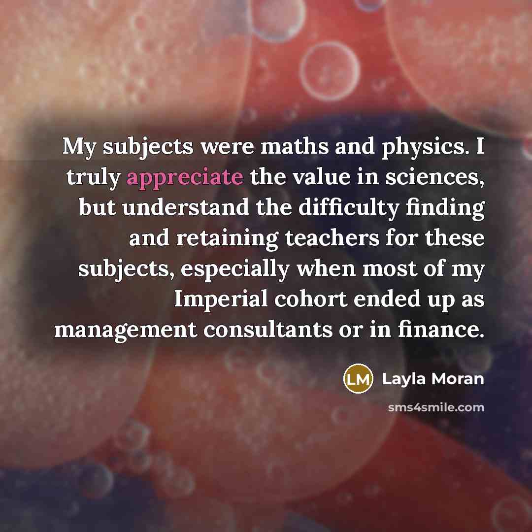 “My subjects were maths and physics. I truly appreciate the…” quote by Layla Moran
