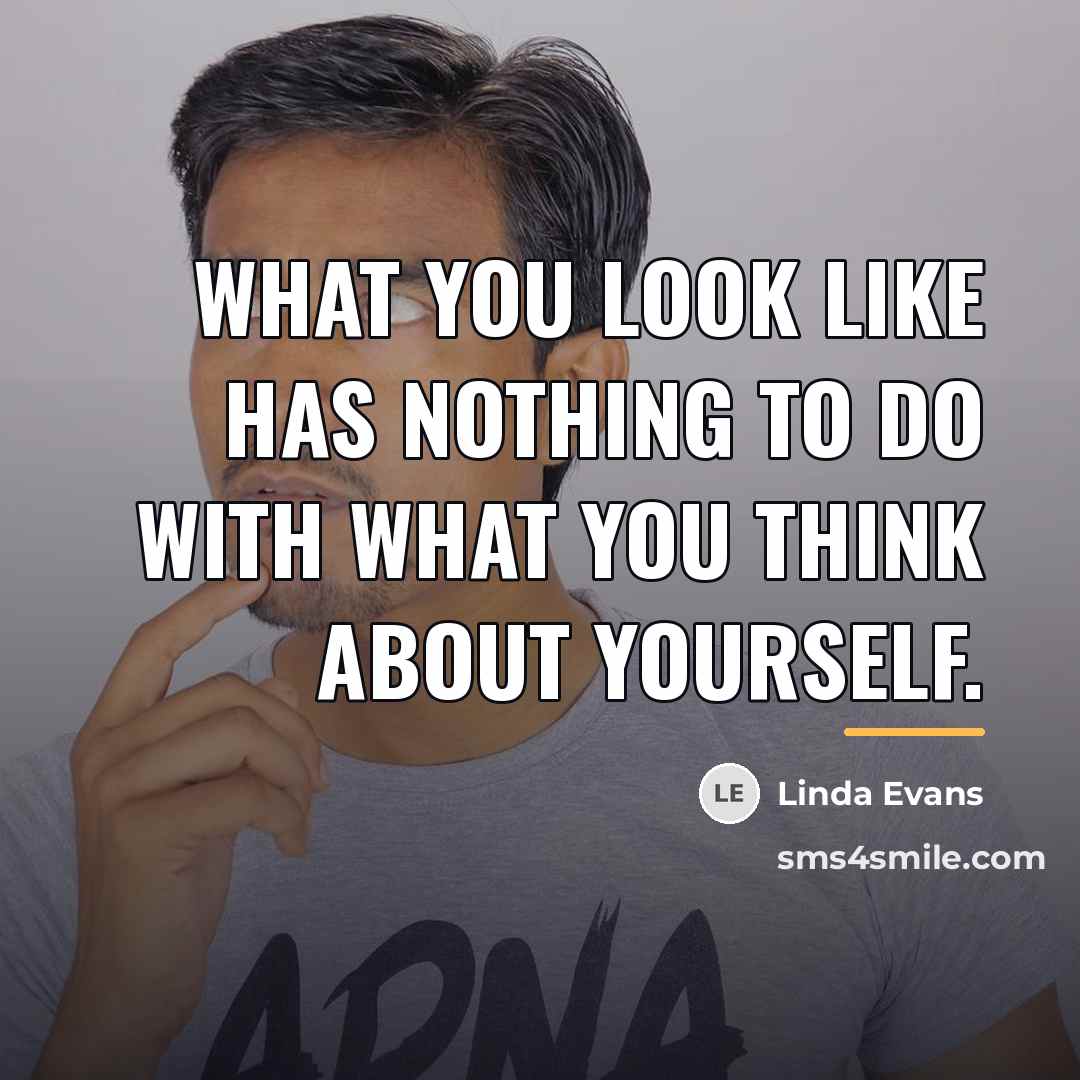 “What you look like has nothing to do with what…” quote by Linda Evans