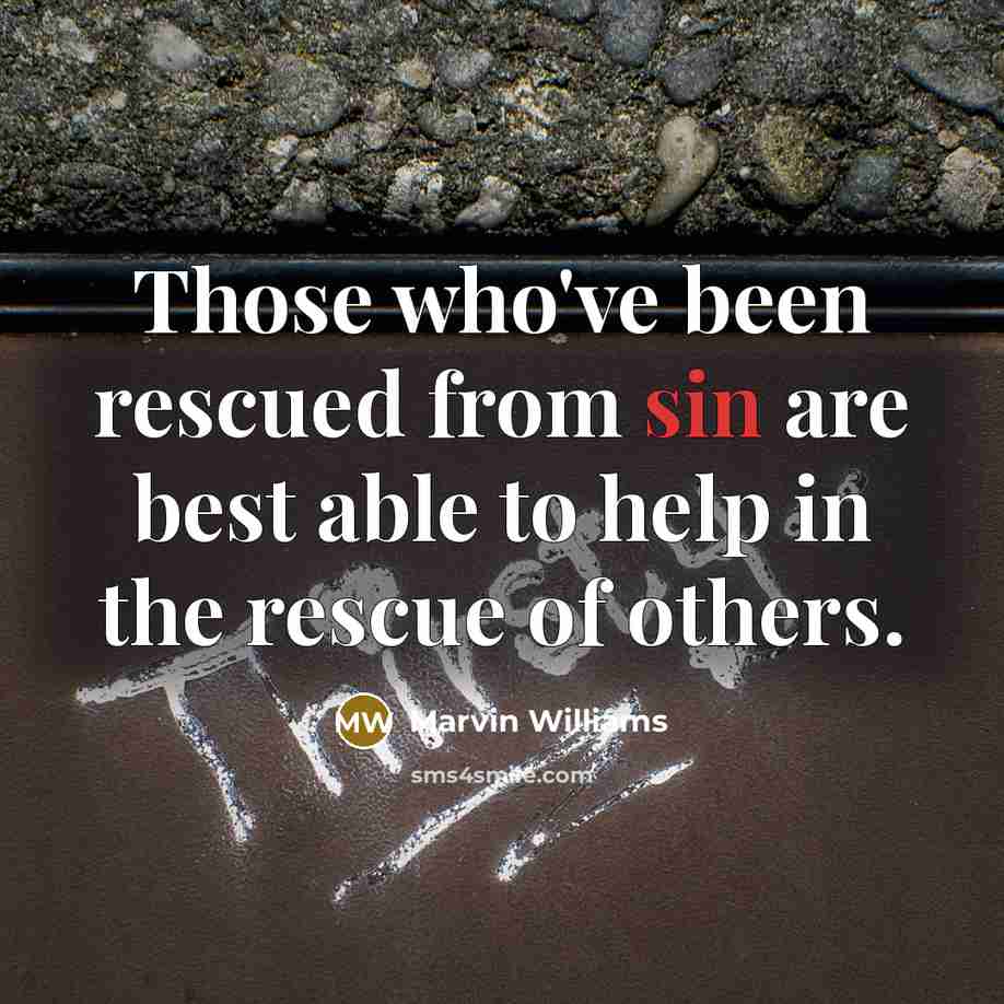 “Those who've been rescued from sin are best able to…” quote by Marvin Williams
