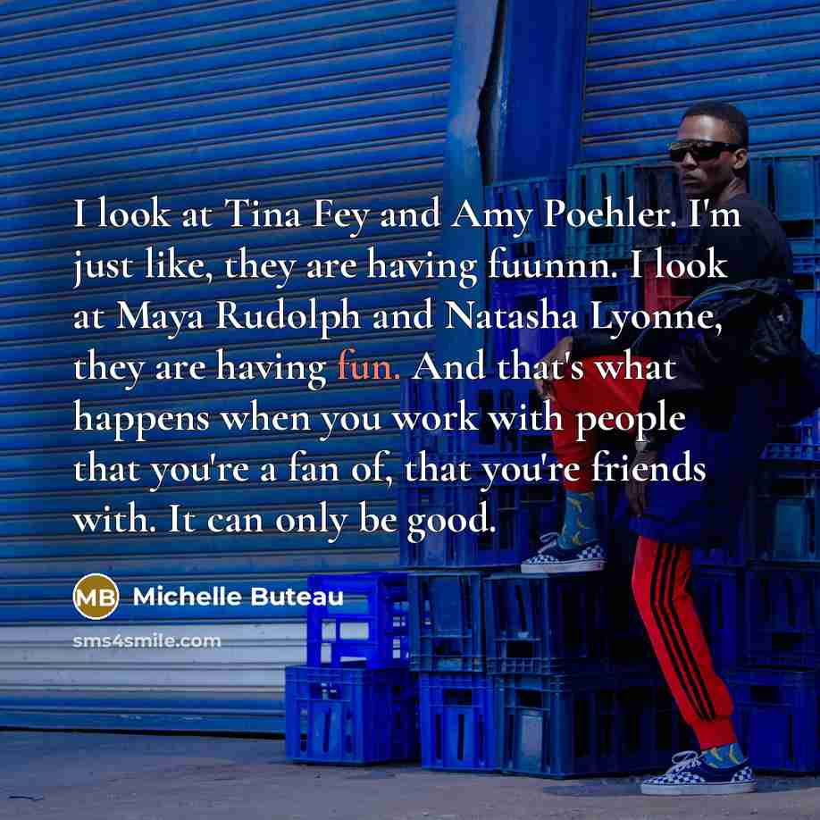 “I look at Tina Fey and Amy Poehler. I'm just…” quote by Michelle Buteau