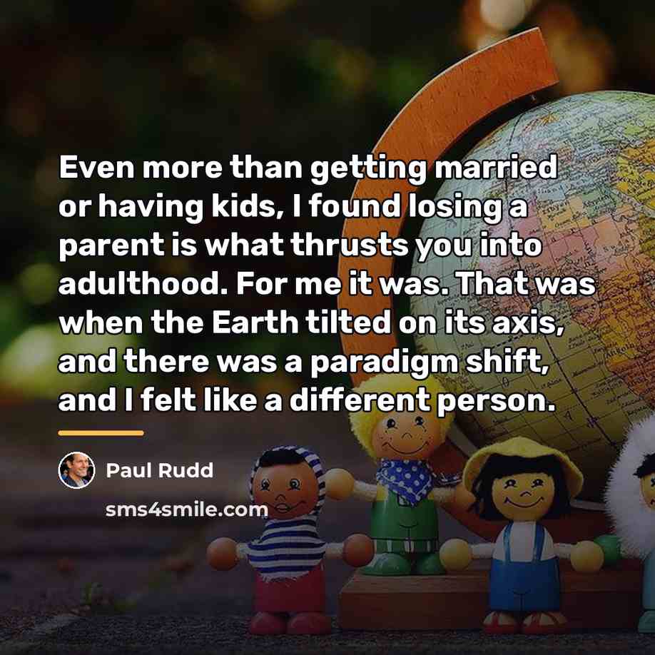 “Even more than getting married or having kids, I found…” quote by Paul Rudd