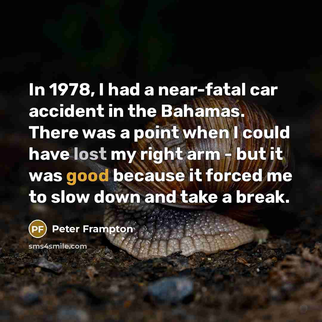 “In 1978, I had a near-fatal car accident in the…” quote by Peter Frampton
