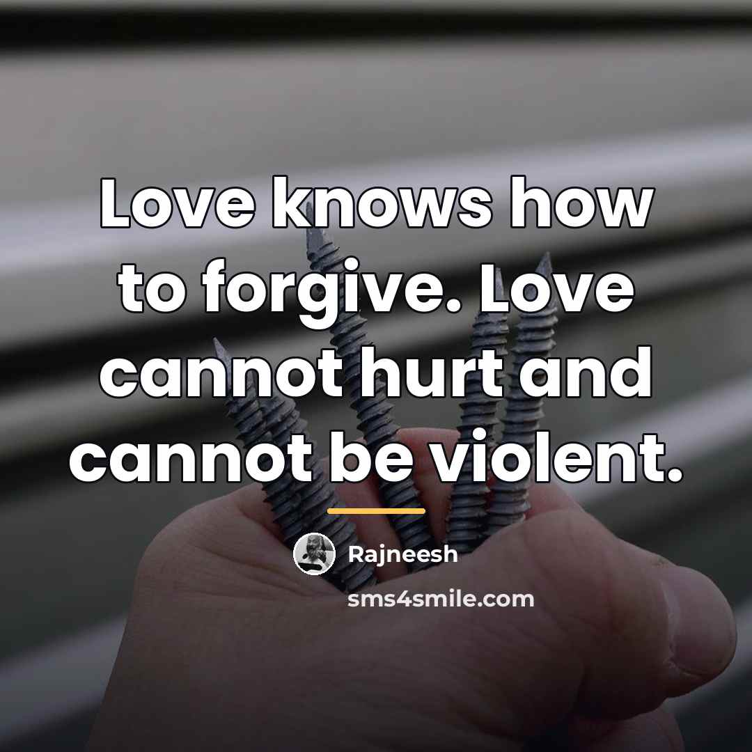 “Love knows how to forgive. Love cannot hurt and cannot…” quote by Rajneesh