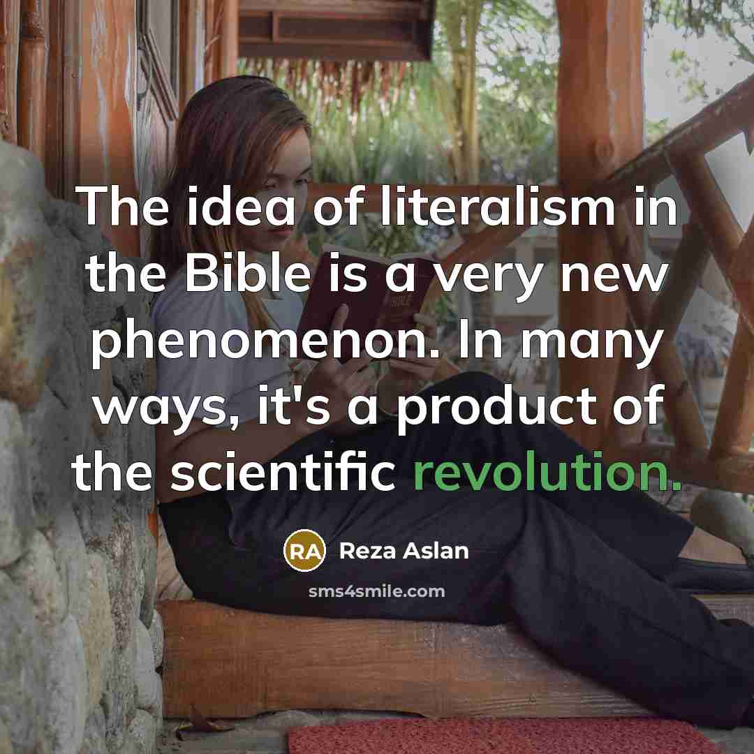 “The idea of literalism in the Bible is a very…” quote by Reza Aslan