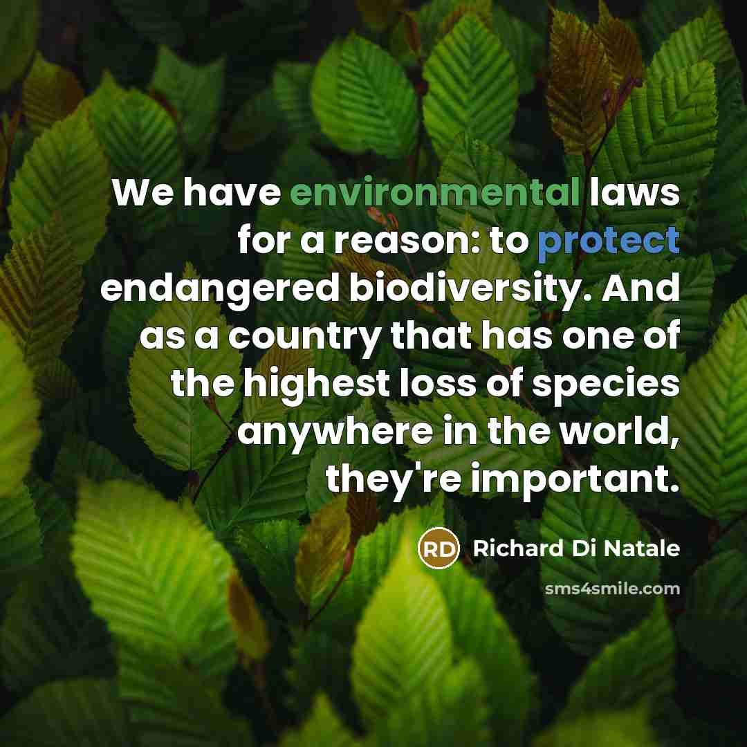 “We have environmental laws for a reason: to protect endangered…” quote by Richard Di Natale