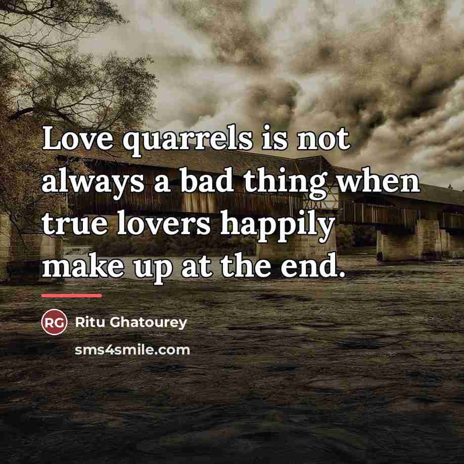 “Love quarrels is not always a bad thing when true…” quote by Ritu Ghatourey