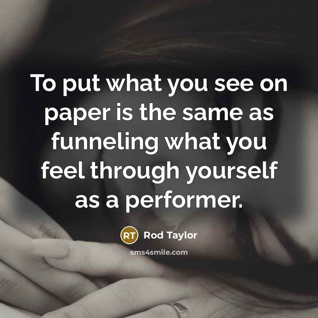 “To put what you see on paper is the same…” quote by Rod Taylor