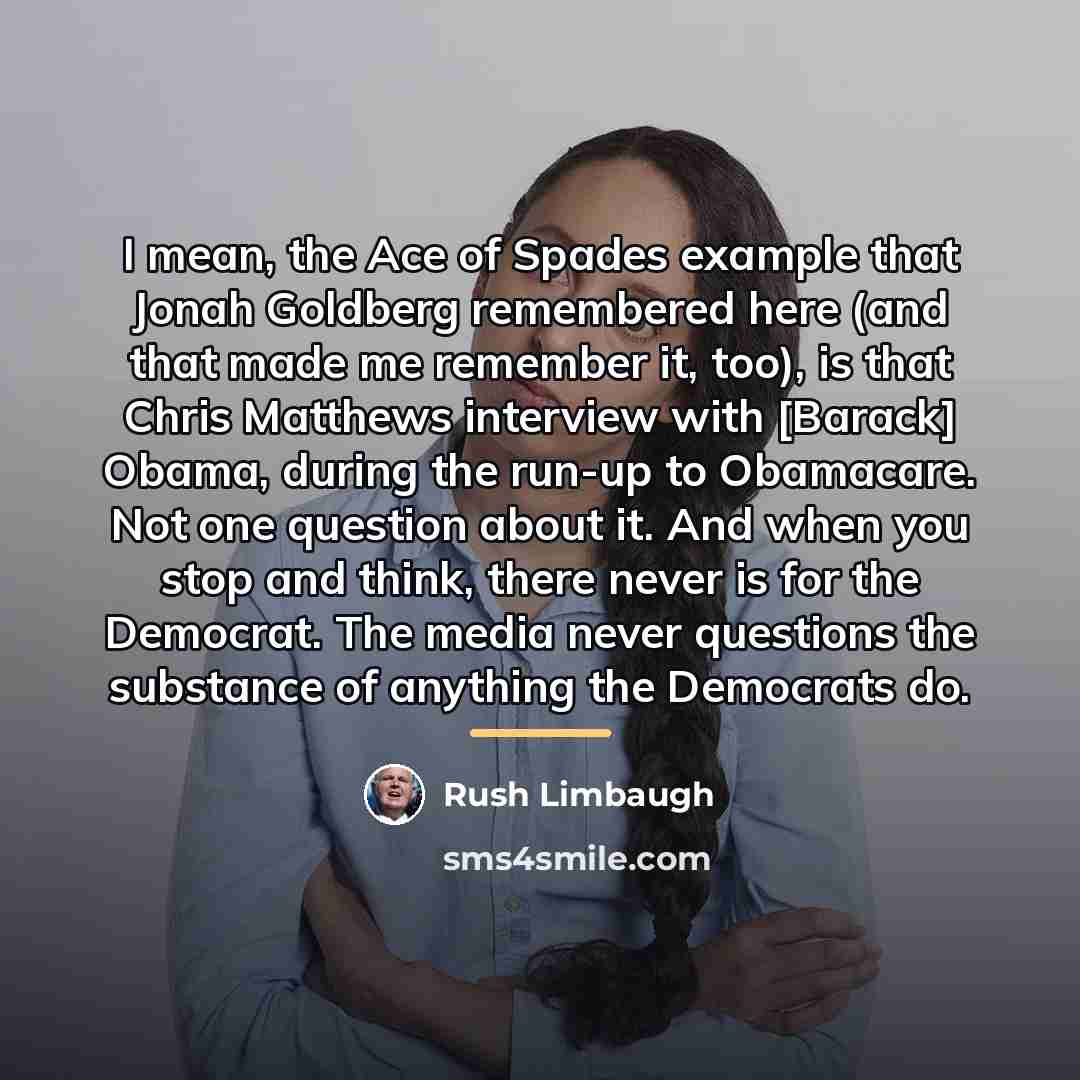 “I mean, the Ace of Spades example that Jonah Goldberg…” quote by Rush Limbaugh