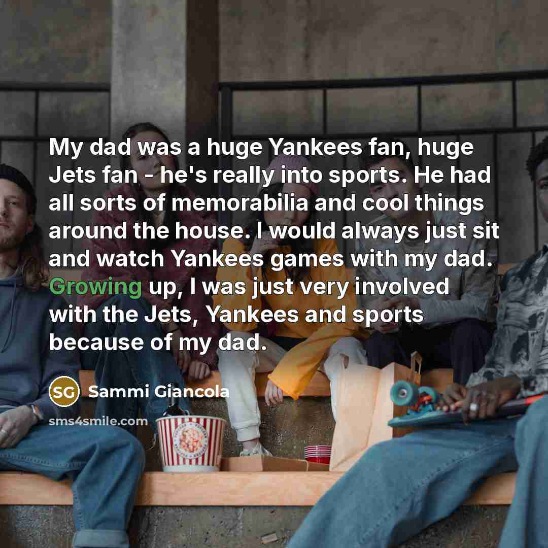 “My dad was a huge Yankees fan, huge Jets fan…” quote by Sammi Giancola