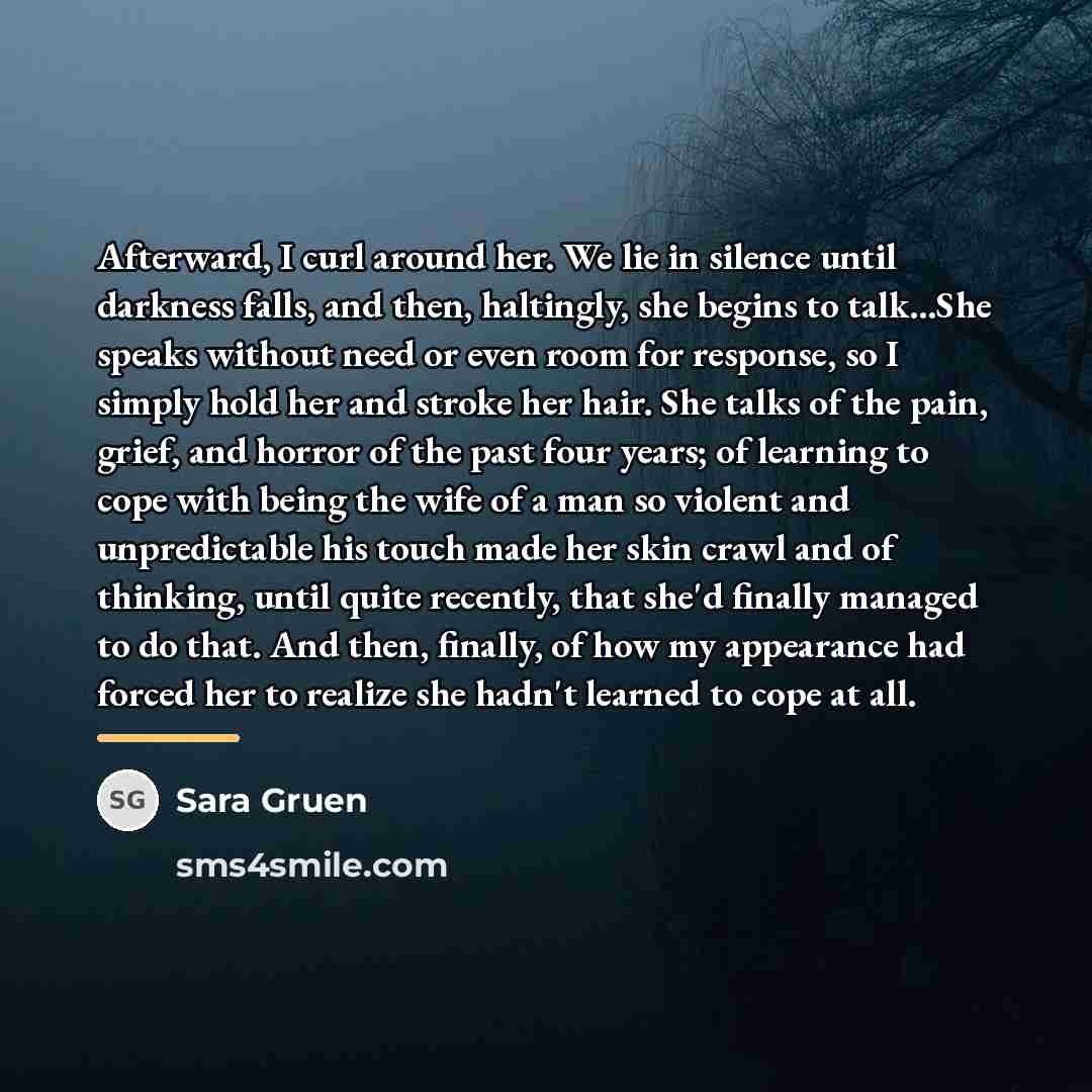 “Afterward, I curl around her. We lie in silence until…” quote by Sara Gruen