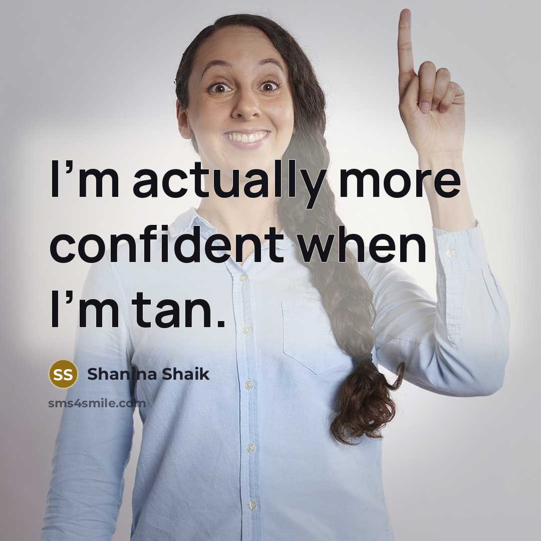 “I'm actually more confident when I'm tan.…” quote by Shanina Shaik