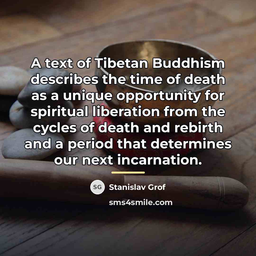 “A text of Tibetan Buddhism describes the time of death…” quote by Stanislav Grof