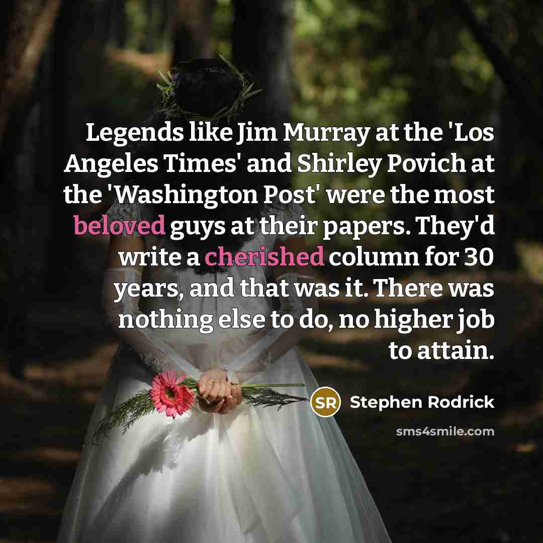 “Legends like Jim Murray at the 'Los Angeles Times' and…” quote by Stephen Rodrick