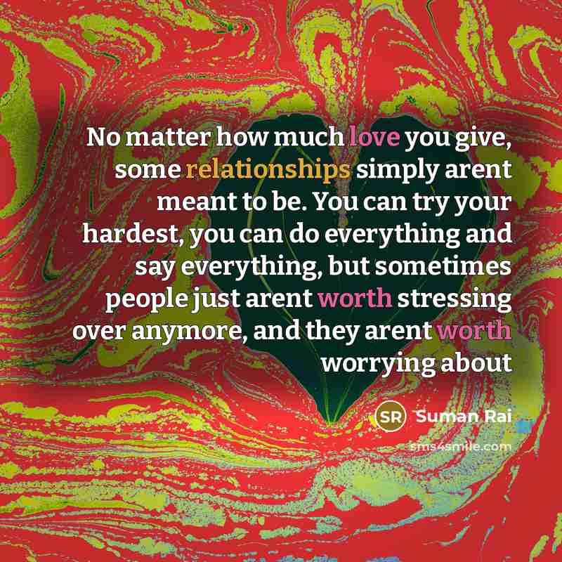 “No matter how much love you give, some relationships simply…” quote by Suman Rai