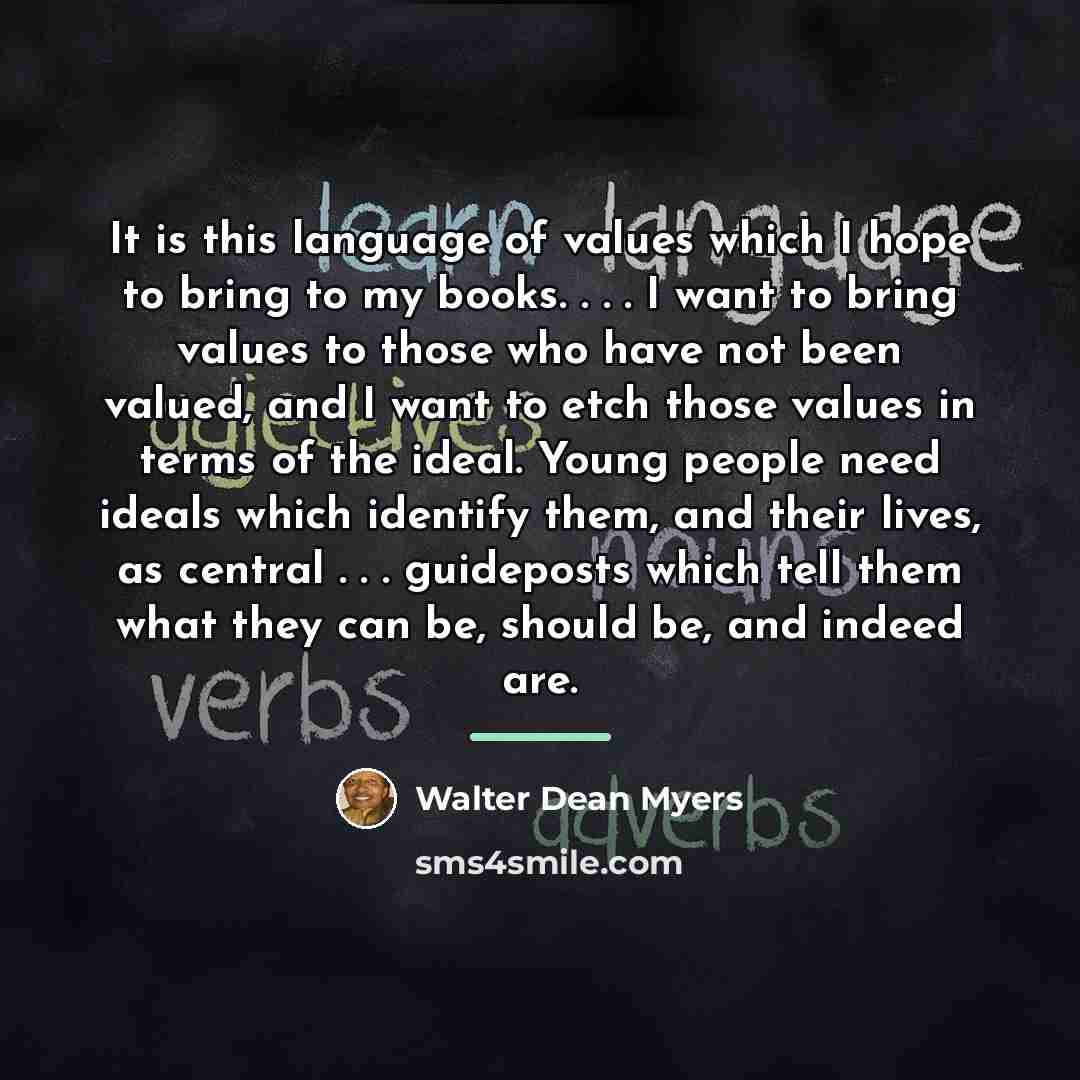 “It is this language of values which I hope to…” quote by Walter Dean Myers