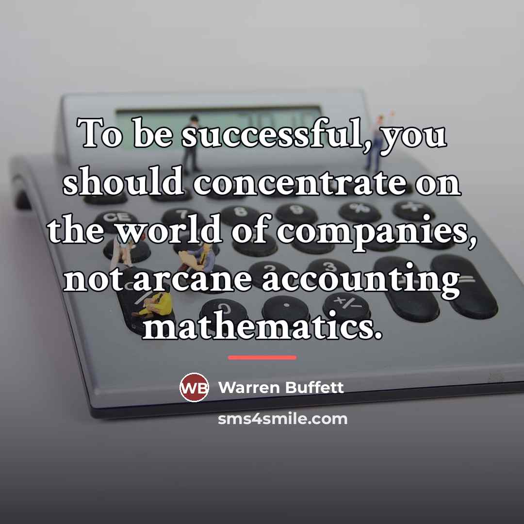 “To be successful, you should concentrate on the world of…” quote by Warren Buffett