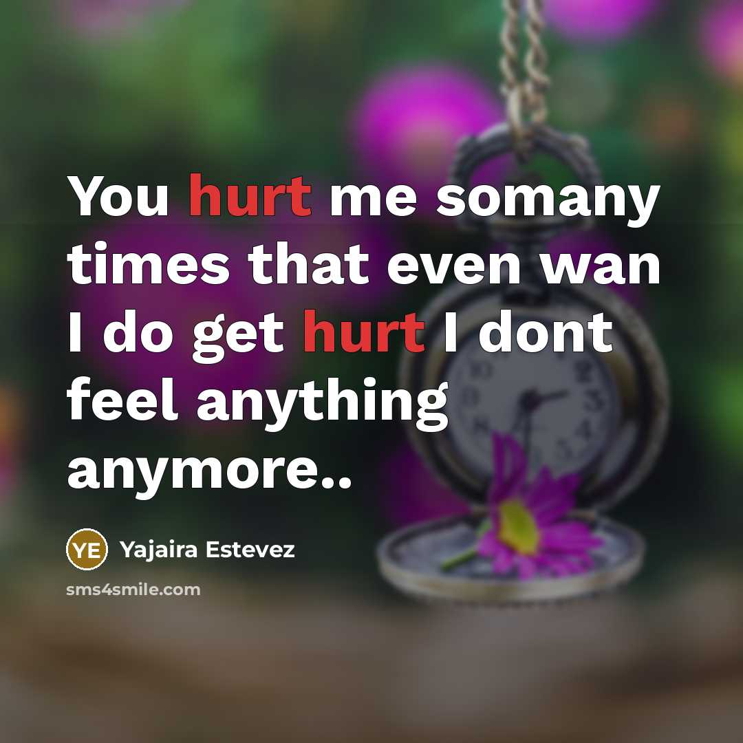 “You hurt me somany times that even wan I do get hurt I dont feel anything anymore..” quote by Yajaira Estevez