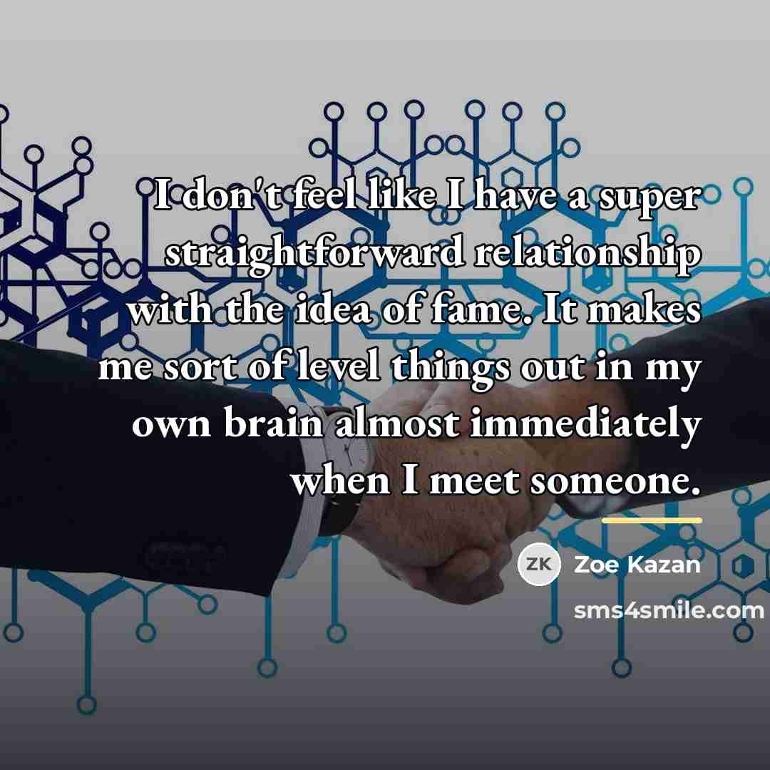 “I don't feel like I have a super straightforward relationship…” quote by Zoe Kazan