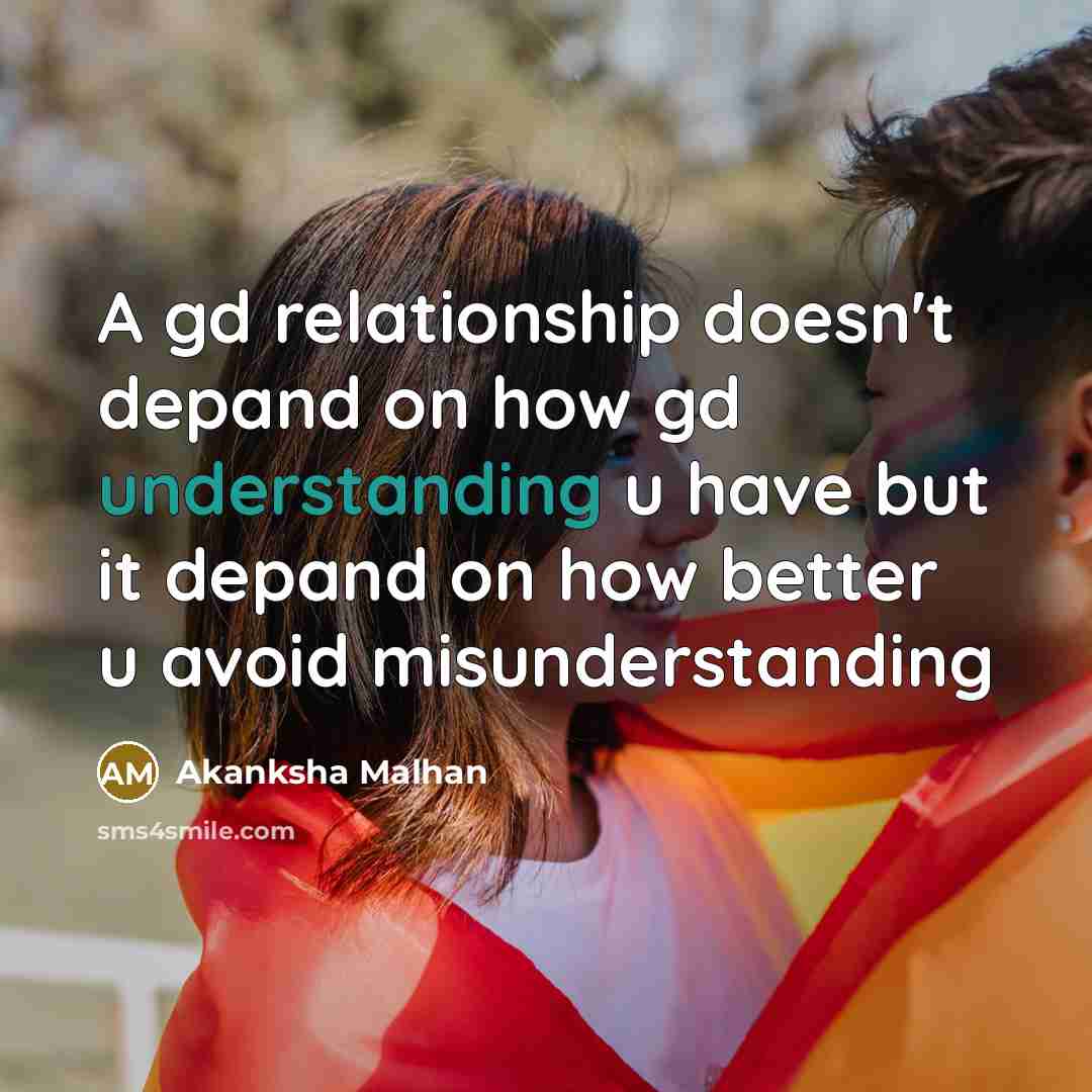“A gd relationship doesn't depand on how gd understanding u…” quote by Akanksha Malhan
