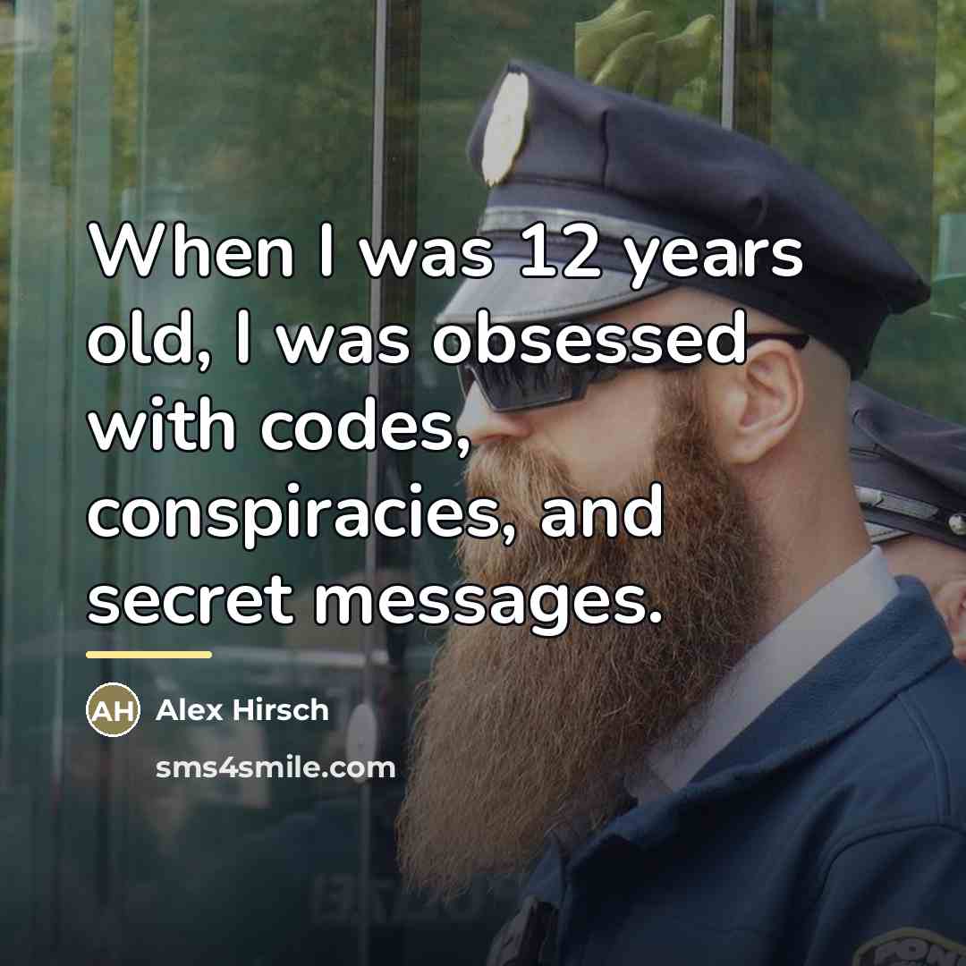 “When I was 12 years old, I was obsessed with…” quote by Alex Hirsch