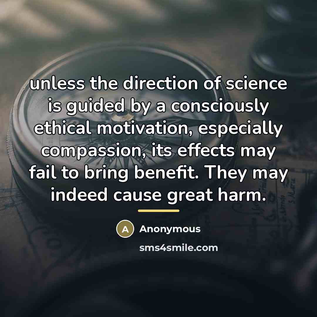 “unless the direction of science is guided by a consciously…” quote by Anonymous