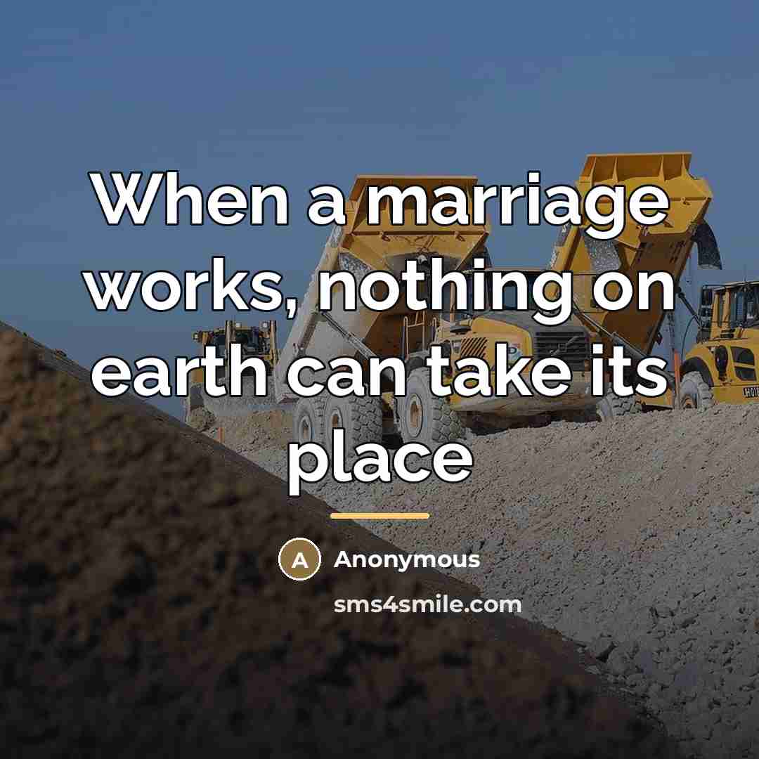 “When a marriage works, nothing on earth can take its…” quote by Anonymous