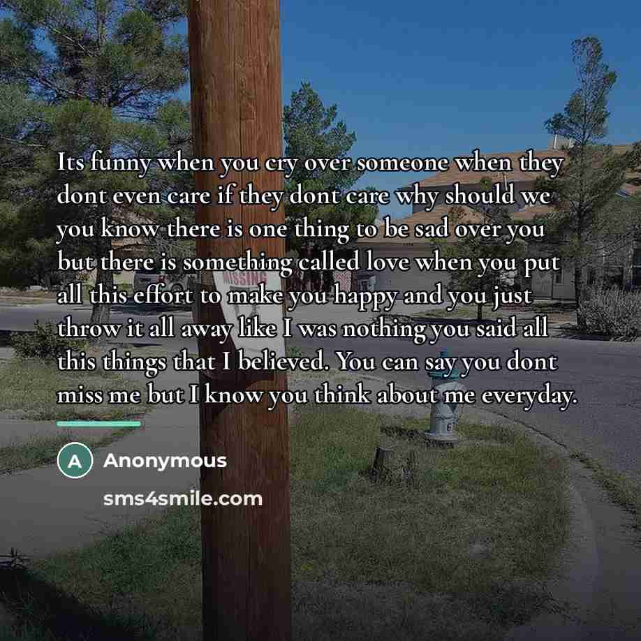 “Its funny when you cry over someone when they dont…” quote by Anonymous