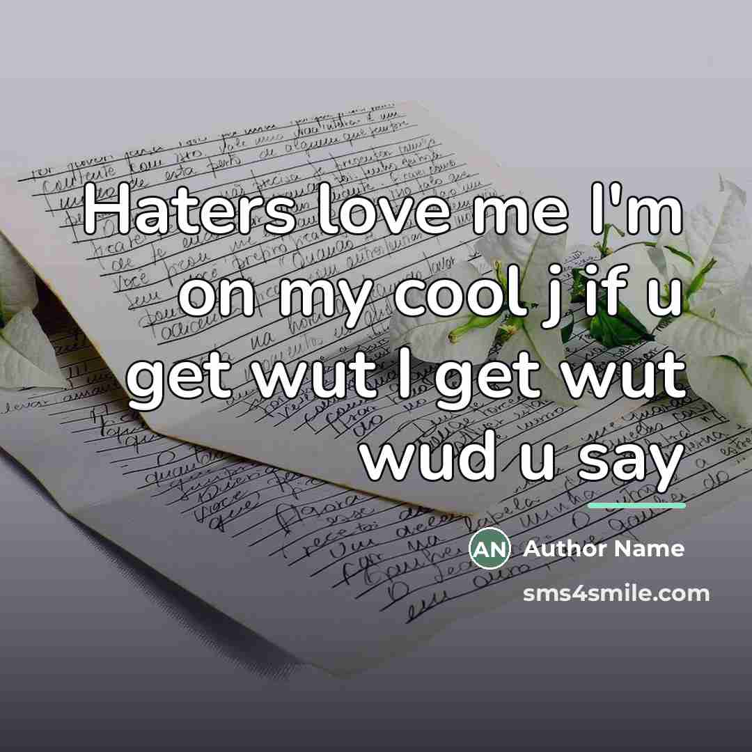 “Haters love me I'm on my cool j if u…” quote by Author Name