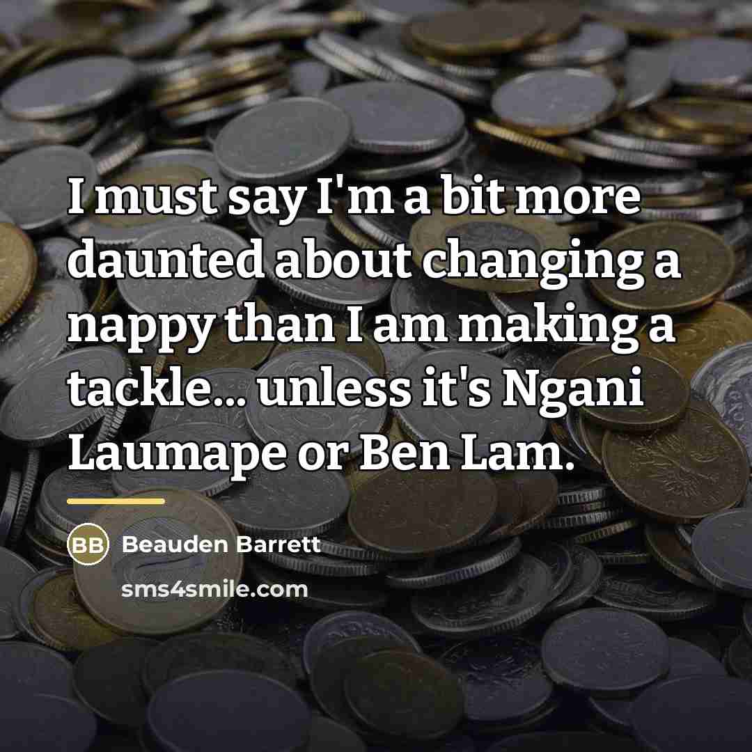 “I must say I'm a bit more daunted about changing…” quote by Beauden Barrett