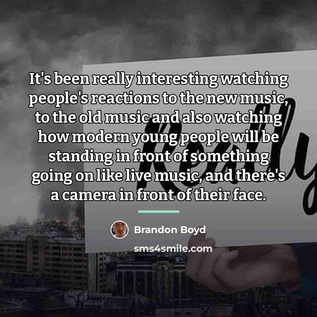 “It's been really interesting watching people's reactions to the new…” quote by Brandon Boyd