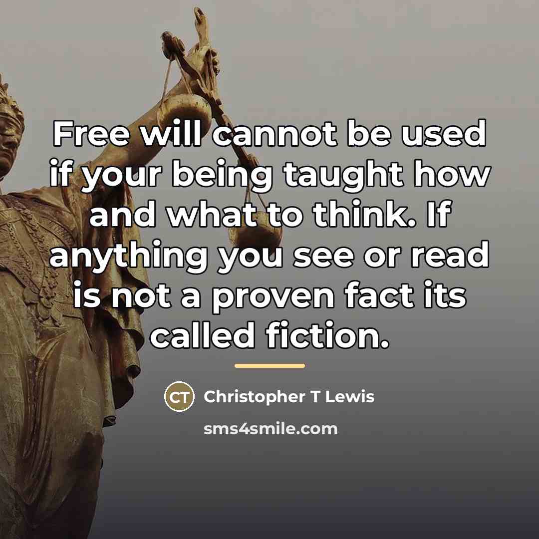 “Free will cannot be used if your being taught how…” quote by Christopher T Lewis