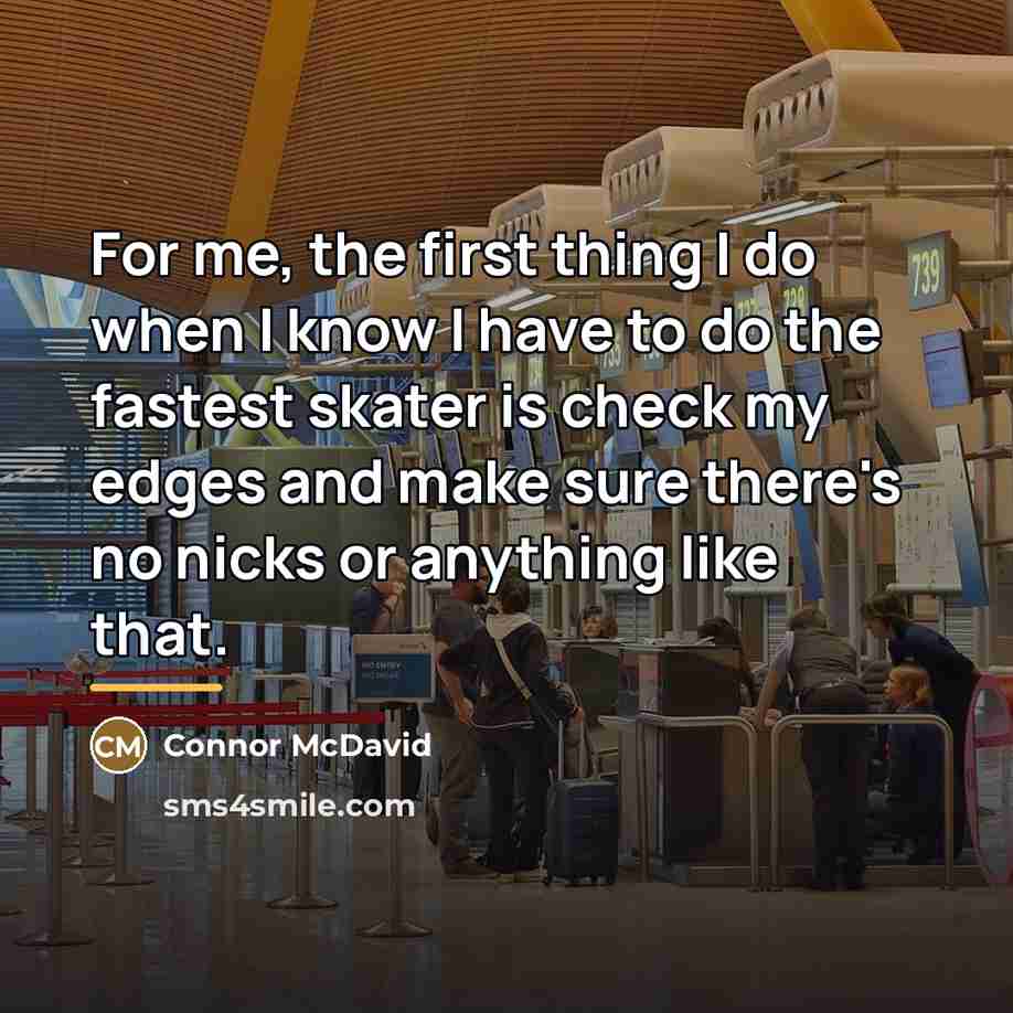 “For me, the first thing I do when I know…” quote by Connor McDavid