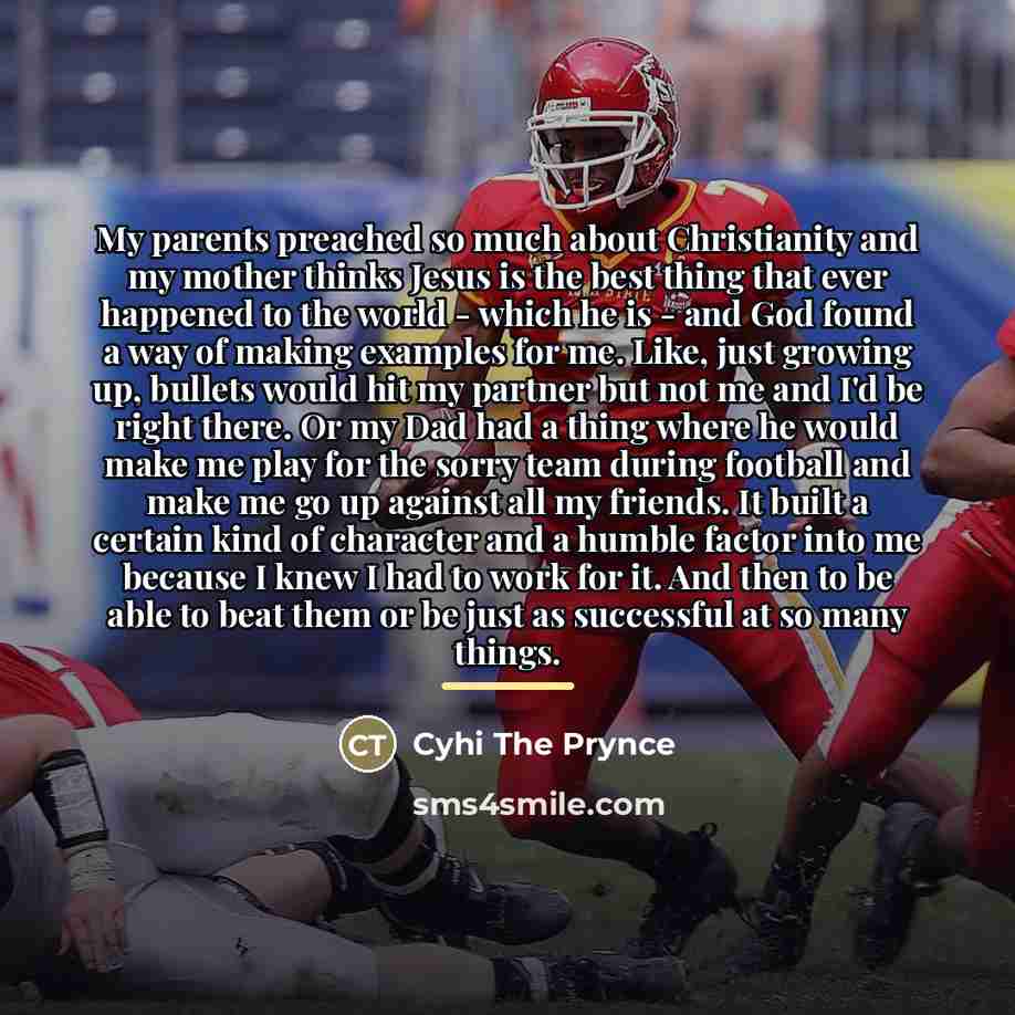 “My parents preached so much about Christianity and my mother…” quote by Cyhi the Prynce