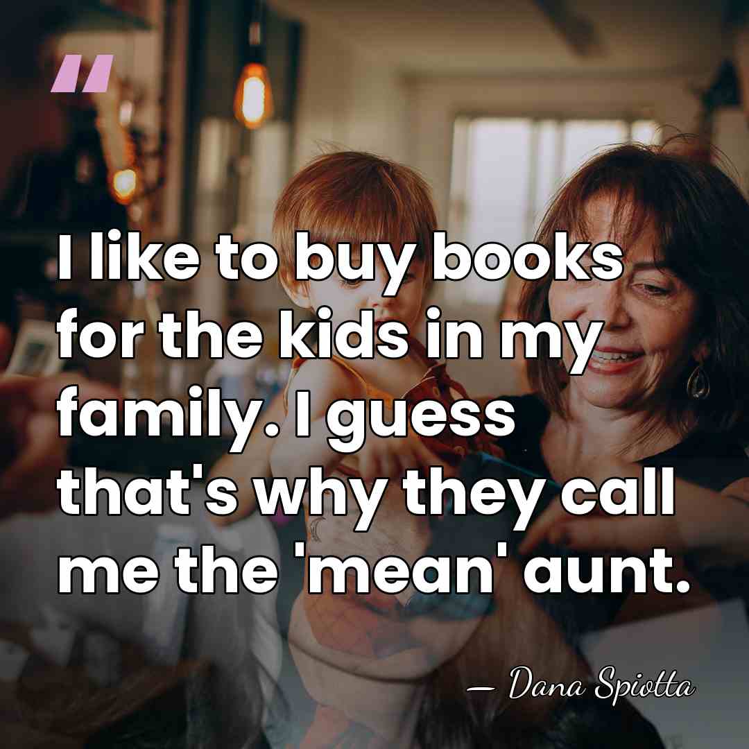 I like to buy books for the kids in my family. I&hellip; - Dana Spiotta
