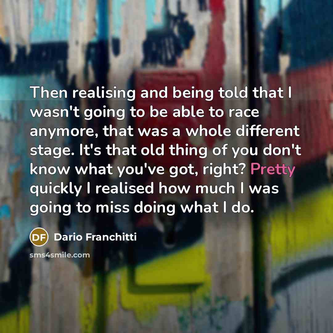 “Then realising and being told that I wasn't going to…” quote by Dario Franchitti