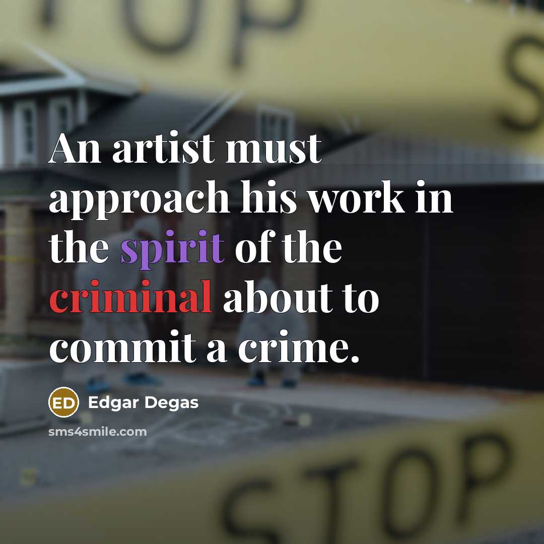“An artist must approach his work in the spirit of…” quote by Edgar Degas