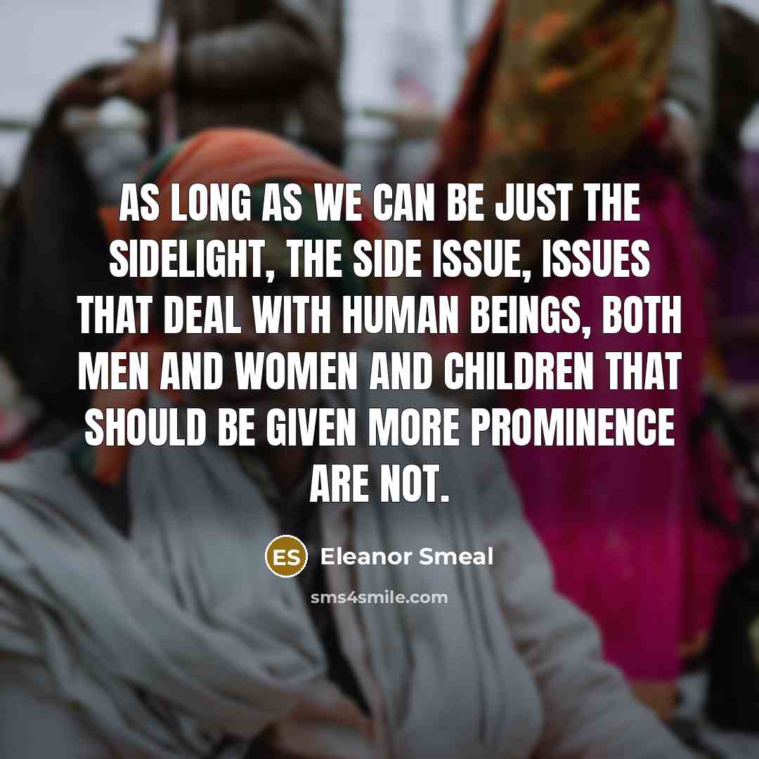 “As long as we can be just the sidelight, the…” quote by Eleanor Smeal