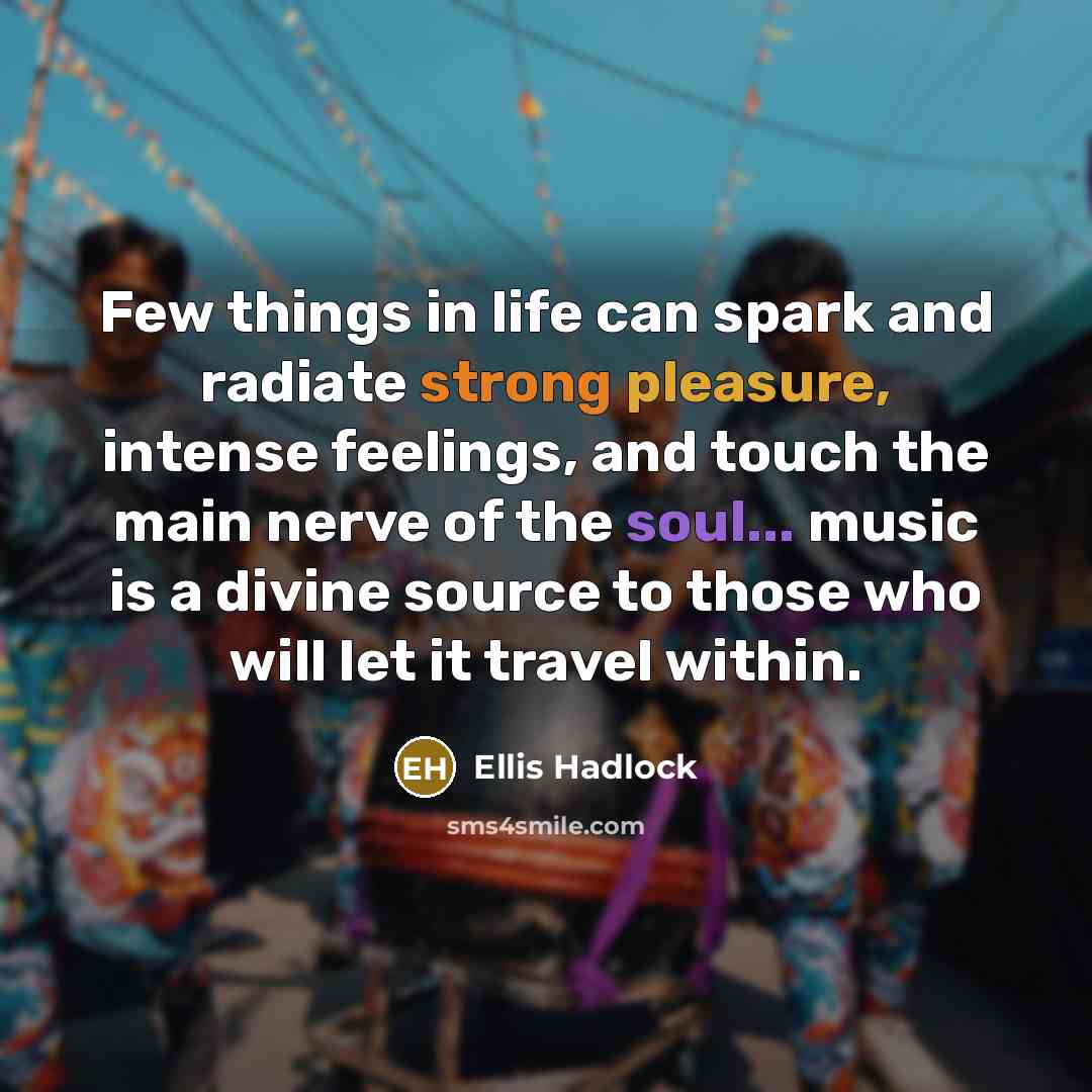 “Few things in life can spark and radiate strong pleasure,…” quote by Ellis Hadlock