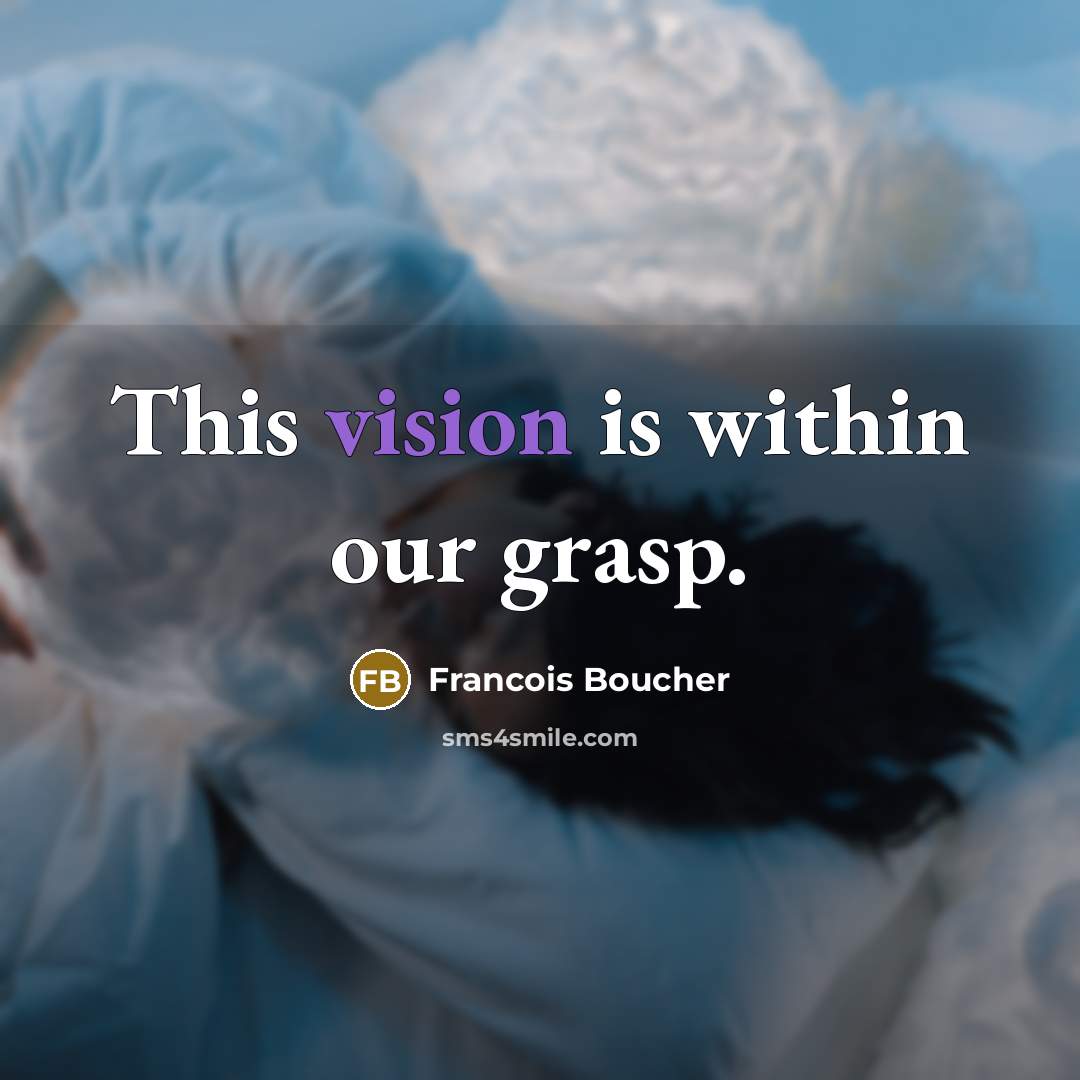 “This vision is within our grasp.” quote by Francois Boucher