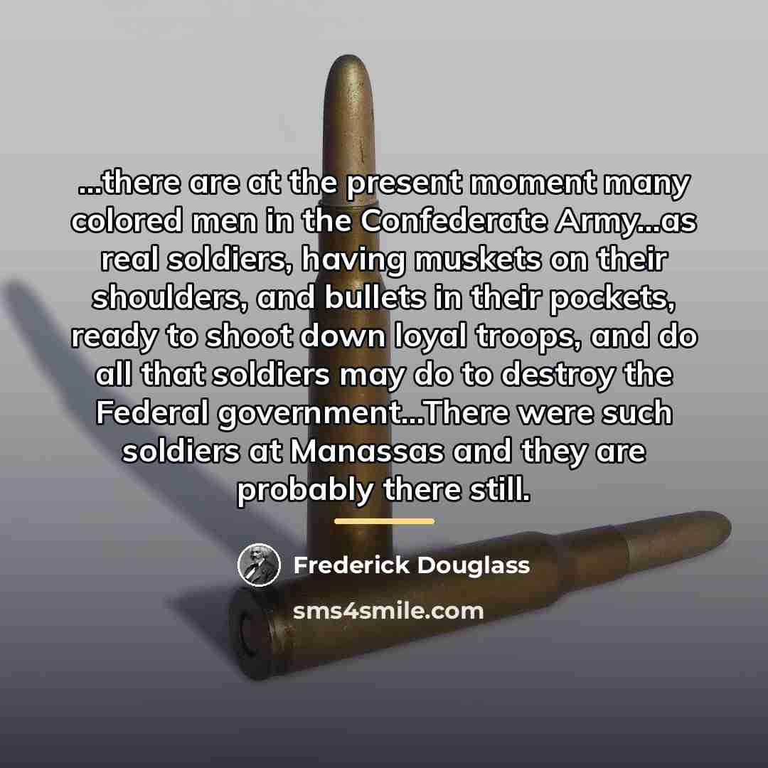“...there are at the present moment many colored men in…” quote by Frederick Douglass
