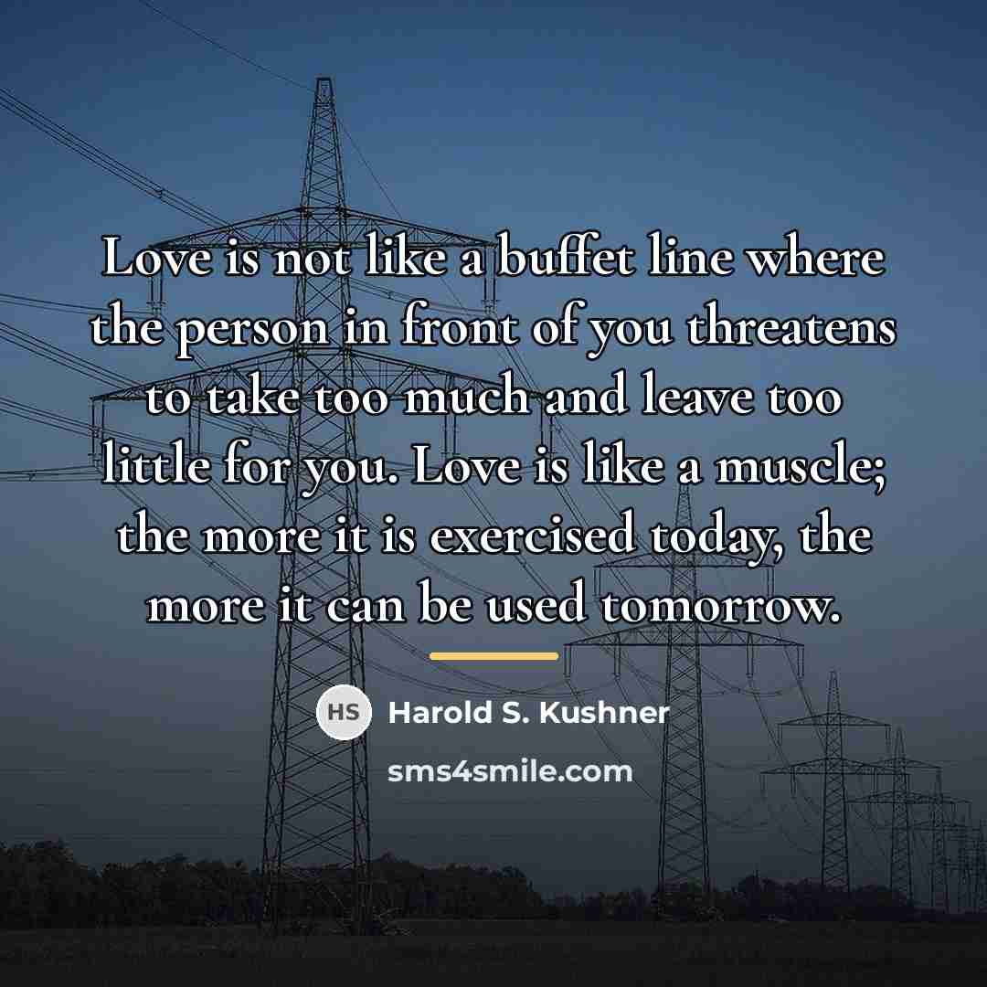 “Love is not like a buffet line where the person…” quote by Harold S. Kushner